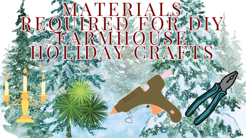 Materials Required for DIY Farmhouse Holiday Crafts